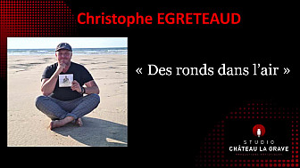 Christophe EGRETEAUD ' Des ronds dans l'air '