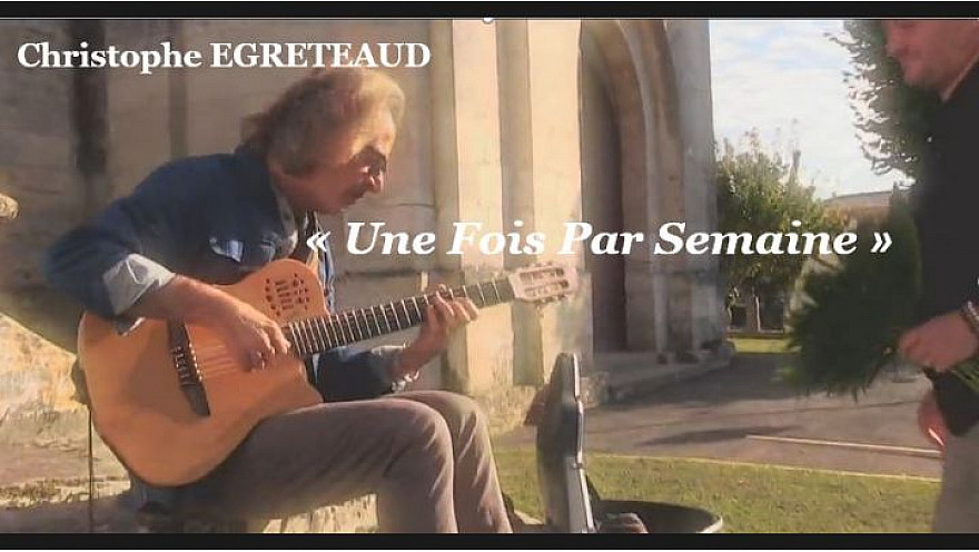 Chanson Française - Christophe EGRETEAUD  'Une fois par Semaine'